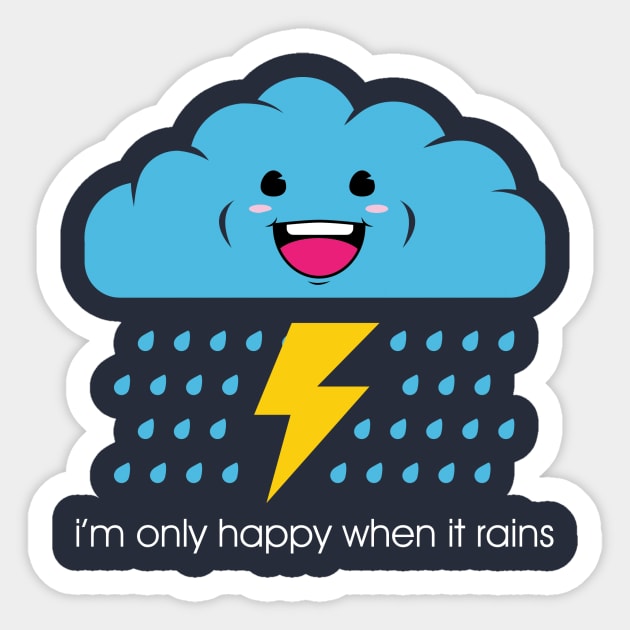 Only happy when it rains. Sticker by tokebi